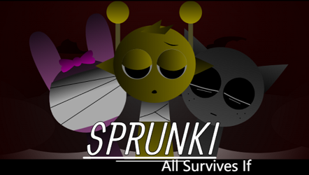 Sprunki All Survives If