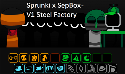 Sprunki X Sepbox V1 Steel Factory